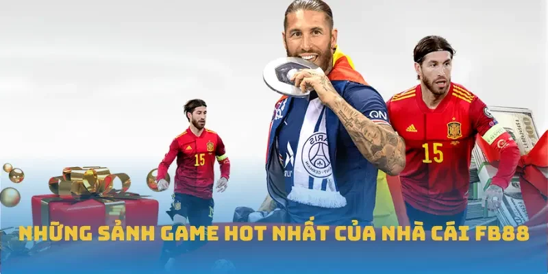 Những sảnh game hot nhất của nhà cái FB88